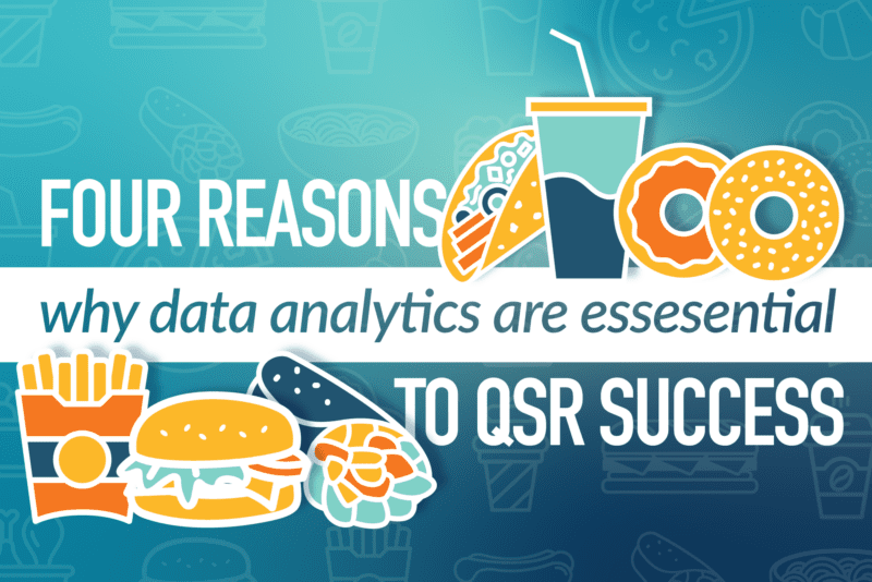 Four Reasons Why Data Analytics Are Essential to QSR Success